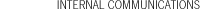INTERNAL COMMUNICATIONS